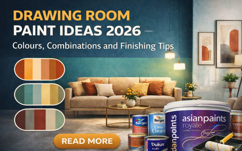 Drawing Room Paint Ideas 2026 — Colours, Combinations and Finishing Tips